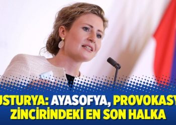 Avusturya: Ayasofya, provokasyon zincirindeki en son halka