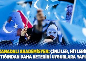 Kanadalı Akademisyen: Çinliler, Hitlerin yaptığından daha beterini Uygurlara yapıyor!