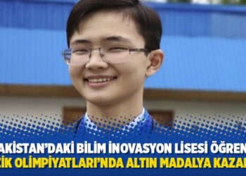 Kazakistan’daki Bilim İnovasyon Lisesi öğrencisi, Fizik Olimpiyatları’nda altın madalya kazandı