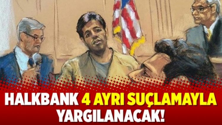 Halkbank 4 ayrı suçlamayla yargılanacak!