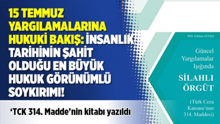 15 Temmuz yargılamaları: İnsanlık tarihinin şahit olduğu en büyük hukuk görünümlü soykırımı!