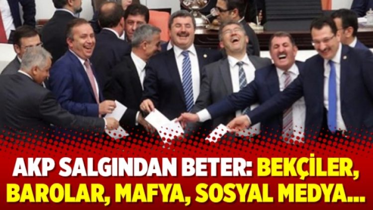 AKP salgından beter: Bekçiler, barolar, mafya, sosyal medya…