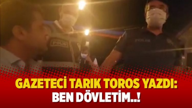 Tarık Toros yazdı: Ben dövletim..!