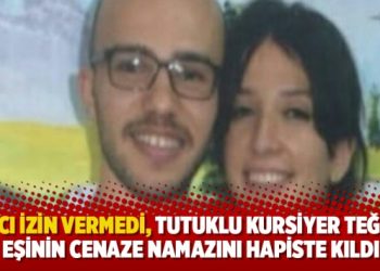 Savcı izin vermedi, tutuklu kursiyer teğmen eşinin cenaze namazını hapiste kıldı