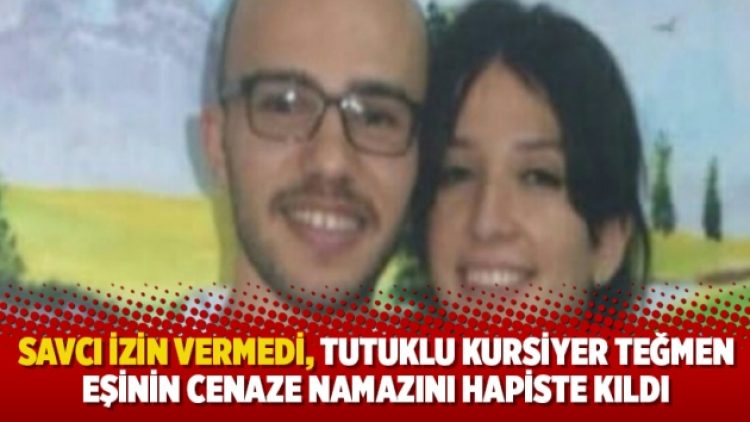 Savcı izin vermedi, tutuklu kursiyer teğmen eşinin cenaze namazını hapiste kıldı