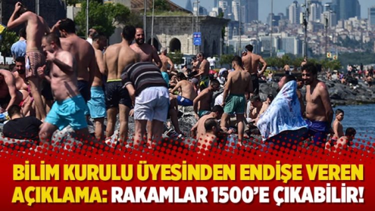 Bilim Kurulu Üyesinden endişe veren açıklama: Rakamlar 1500’e çıkabilir!