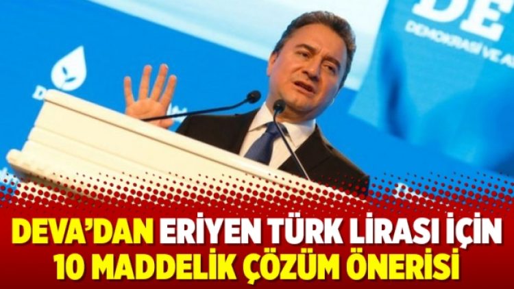 DEVA’dan eriyen Türk Lirası için 10 maddelik çözüm önerisi