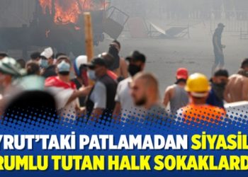 Beyrut’taki patlamadan siyasileri sorumlu tutan halk sokaklarda…