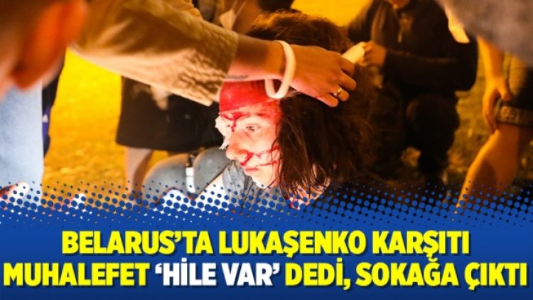 Belarus’ta Lukaşenko karşıtı muhalefet ‘hile var’ dedi, sokağa çıktı