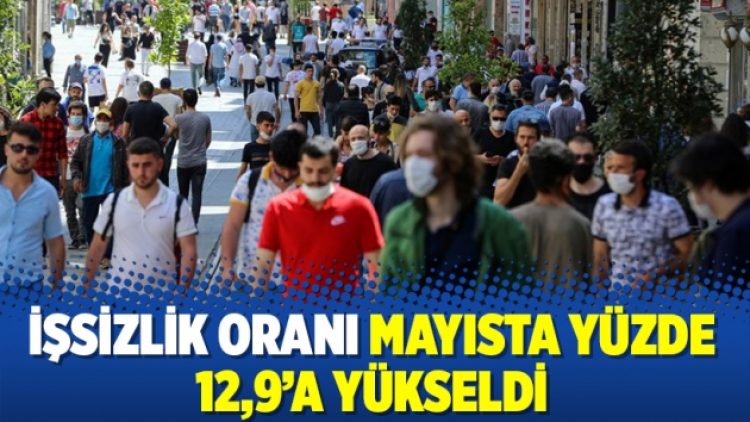 İşsizlik oranı mayısta yüzde 12,9’a yükseldi