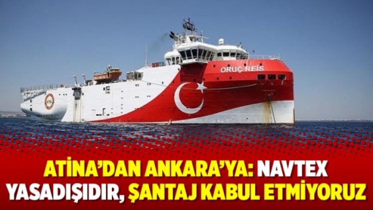 Atina’dan Ankara’ya: Navtex yasadışıdır, şantaj kabul etmiyoruz