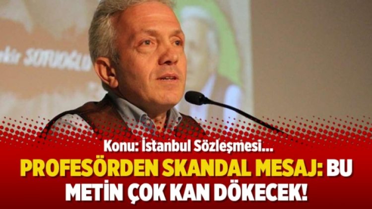 Ebubekir Sofuoğlu’ndan İstanbul Sözleşmesi çıkışı: Çok kan dökülecek!
