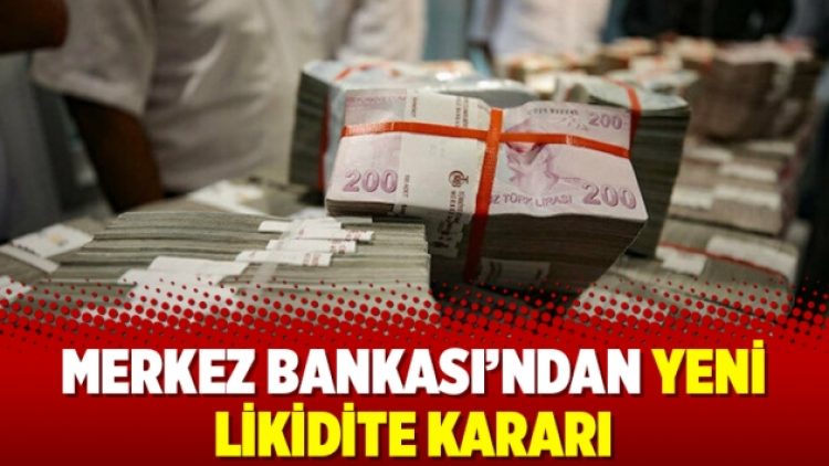 Merkez Bankası’ndan yeni likidite kararı