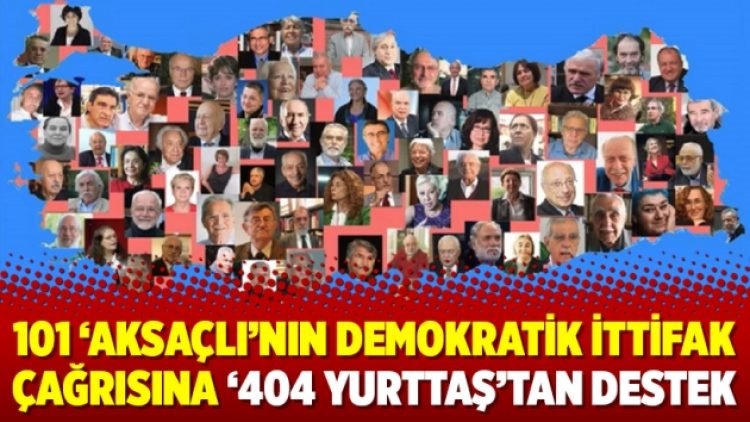 101 ‘Aksaçlı’nın demokratik ittifak çağrısına ‘404 Yurttaş’tan destek