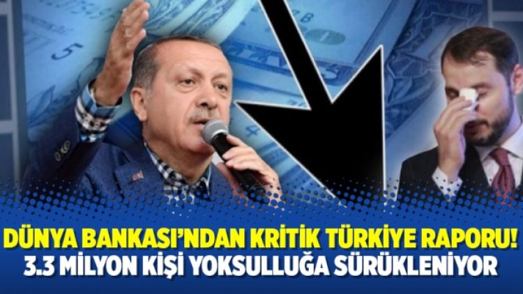 Dünya Bankası’ndan kritik Türkiye raporu! 3.3 milyon kişi yoksulluğa sürükleniyor