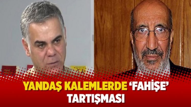 Yandaş kalemlerde ‘fahişe’ tartışması