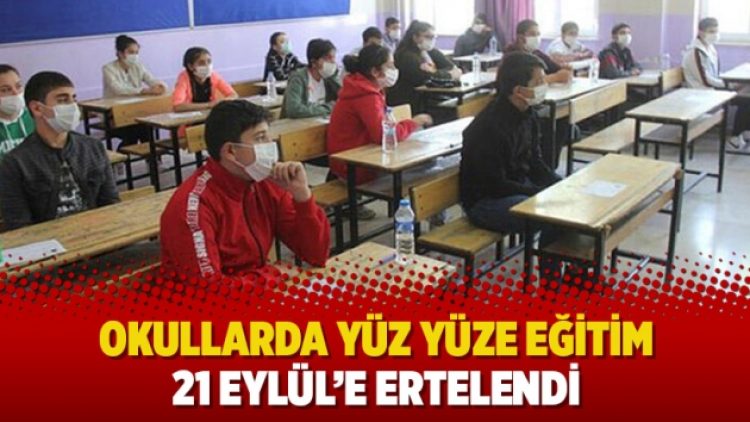 Okullarda yüz yüze eğitim 21 Eylül’e ertelendi