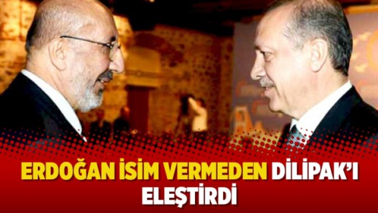 Erdoğan’dan üstü kapalı Dilipak eleştirisi