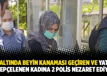 Gözaltında beyin kanaması geçiren ve yatağa kelepçelenen kadına 2 polis nezaret ediyor!