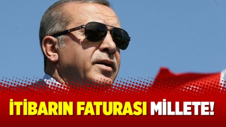 İtibarın faturası millete!