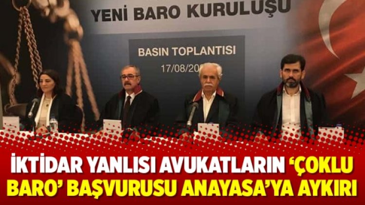 İktidar yanlısı avukatların ‘çoklu baro’ başvurusu Anayasa’ya aykırı