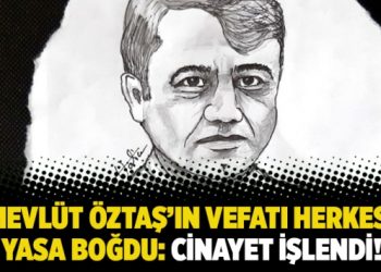 Mevlüt Öztaş’ın vefatı herkesi yasa boğdu: Cinayet işlendi!