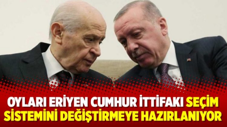 Oyları eriyen Cumhur İttifakı seçim sistemini değiştirmeye hazırlanıyor