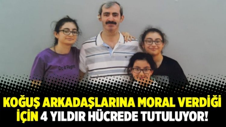 Koğuş arkadaşlarına moral verdiği için 4 yıldır hücrede tutuluyor!