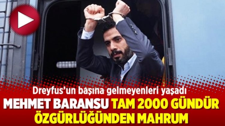 Mehmet Baransu tam 2000 gündür özgürlüğünden mahrum: Dreyfus’un başına gelmeyenleri yaşadı