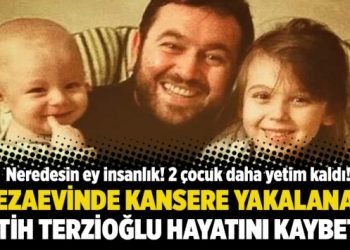 2 çocuk daha yetim kaldı: Cezaevinde kansere yakalanan Fatih Terzioğlu hayatını kaybetti