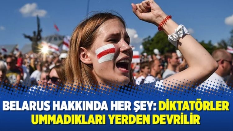 Belarus hakkında her şey: Diktatörler ummadıkları yerden devrilir