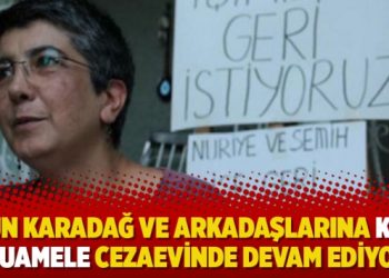 Acun Karadağ ve arkadaşlarına kötü muamele cezaevinde devam ediyor