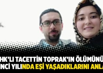 KHK’lı Tacettin Toprak’ın ölümünün birinci yılında eşi konuştu