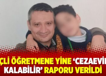 Felçli öğretmene yine ‘cezaevinde kalabilir’ raporu verildi