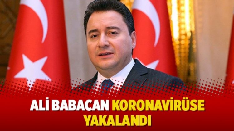 Ali Babacan Koronavirüse yakalandı