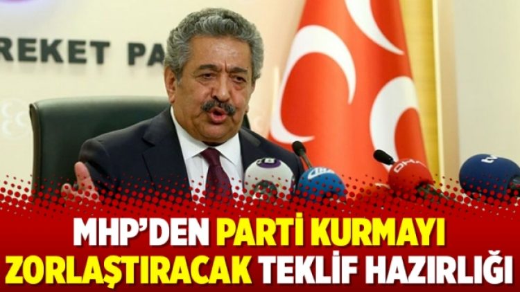 MHP’den parti kurmayı zorlaştıracak teklif hazırlığı