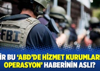 Nedir bu ‘ABD’de Hizmet Kurumları’na operasyon’ haberinin aslı?