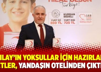 ‘Kızılay’ın yoksullar için hazırladığı etler, yandaşın otelinden çıktı’