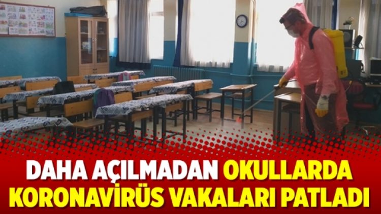 Daha açılmadan okullarda koronavirüs vakaları patladı