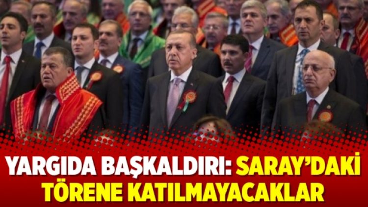 Yargıda başkaldırı: Saray’daki törene katılmayacaklar