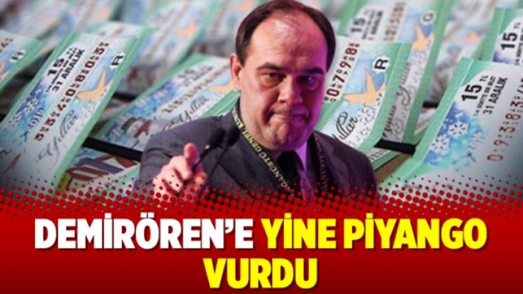 Demirören’e yine piyango vurdu