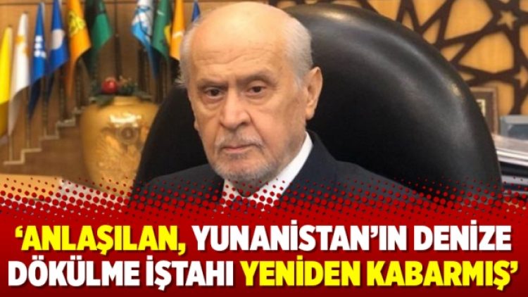 ‘Anlaşılan, Yunanistan’ın denize dökülme iştahı yeniden kabarmış’