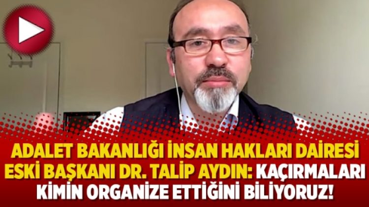 ‘Kaçırmaları kimin organize ettiğini biliyoruz!’