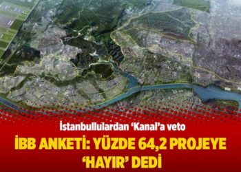 İstanbullular ‘Kanal’ı istemiyor!