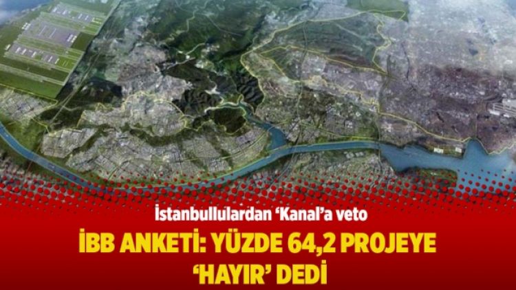 İstanbullular ‘Kanal’ı istemiyor!