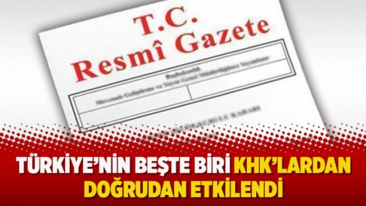 Türkiye’nin beşte biri KHK’lardan doğrudan etkilendi