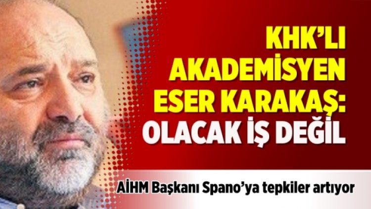KHK’lı akademisyen Eser Karakaş: Olacak iş değil
