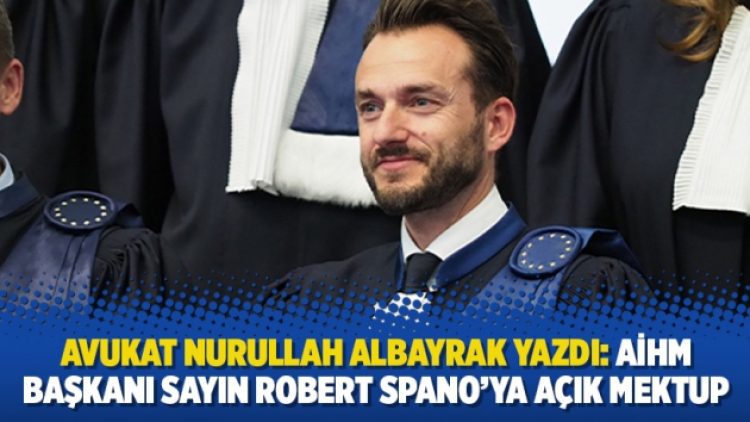 ‘AİHM Başkanı Sayın Robert Spano’ya açık mektup’