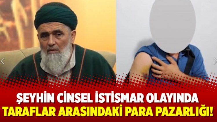 Şeyhin cinsel istismar olayında taraflar arasındaki para pazarlığı!