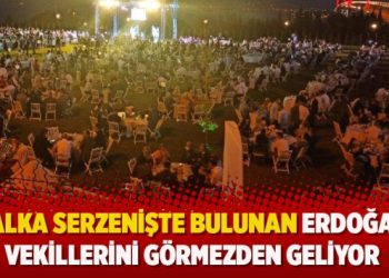 Halka serzenişte bulunan Erdoğan, vekillerini görmezden geliyor